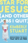 Image for Star for Jesus (And Other Jobs I Quit)