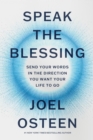 Image for Speak the blessing  : send your words in the direction you want your life to go