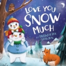 Image for Love you snow much
