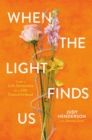 Image for When the Light Finds Us