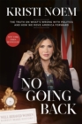 Image for No going back  : the truth on what&#39;s wrong with politics and how we move America forward