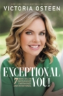 Image for Exceptional you!  : 7 ways to live encouraged, empowered, and intentional