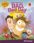 Image for Buck Denver&#39;s Bad, Bad Day: A Lesson in Thankfulness
