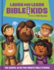 Image for Laugh and learn Bible for kids  : the gospel in 52 five-minute Bible stories