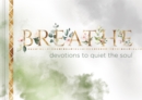 Image for Breathe  : devotions to quiet the soul