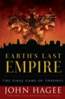 Image for Earth&#39;s last empire  : the final game of thrones