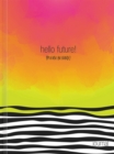 Image for Hello, Future! [Please be kind.] Hardcover Journal