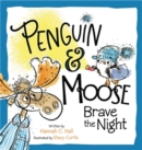 Image for Penguin &amp; Moose Brave the Night