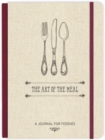 Image for The Art of the Meal Hardcover Journal