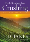 Image for Daily Readings from Crushing : 90 Devotions to Reveal How God Turns Pressure into Power