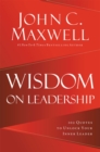 Image for Wisdom on leadership  : 102 quotes to unlock your potential to lead