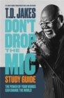 Image for Don&#39;t drop the mic study guide  : the power of your words can change the world