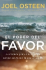Image for El poder del favor : The Force That Will Take You Where You Can&#39;t Go on Your Own