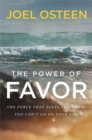 Image for The power of favor  : unleashing the force that will take you where you can&#39;t go on your own