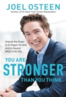 Image for You are stronger than you think  : unleash the power to go bigger, go bold, and go beyond what limits you