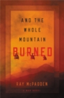 Image for And the Whole Mountain Burned