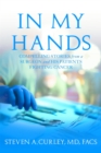 Image for In my hands  : compelling stories from a surgeon and his patients fighting cancer