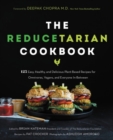 Image for The reducetarian cookbook  : 125+ easy, healthy, and delicious plant-based recipes for omnivores, vegans, and everyone in-between