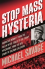 Image for Stop mass hysteria  : America&#39;s insanity from the Salem witch trials to the Trump witch hunt, from the Red Scare to Russian collusion