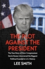 Image for The plot against the president  : the true story of how Congressman Devin Nunes uncovered the biggest political scandal in US history