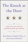Image for The Knock at the Door : Three Gold Star Families Bonded by Grief and Purpose