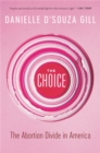 Image for The choice  : the abortion divide in America