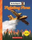 Image for Fighting Fires (Be An Expert!)
