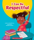 Image for I Can Be Respectful (Learn About: Your Best Self)