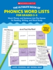 Image for The Ultimate Book of Phonics Word Lists: Grades 3-5 : Games &amp; Word Lists for Reading, Writing, and Word Study