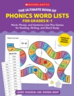 Image for The Ultimate Book of Phonics Word Lists: Grades K-1 : Games &amp; Word Lists for Reading, Writing, and Word Study