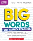 Image for Big Words for Young Readers : Teaching Kids in Grades K to 5 to Decode-and Understand-Words With Multiple Syllables and Morphemes