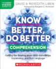 Image for Know Better, Do Better: Comprehension : Fueling the Reading Brain With Knowledge, Vocabulary, and Rich Language