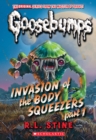 Image for Invasion of the Body Squeezers: Part 1 (Goosebumps Classics #41)