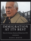 Image for Immigration at Its Best: Story of a German American Scholar, Born 1933