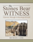 Image for Stones Bear Witness: A Journey Through Archaeological Israel