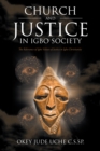Image for Church and Justice in Igbo Society (An Introduction to Igbo Concept of Justice): The Relevance of Igbo Values of Justice in Igbo Christianity