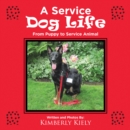 Image for Service Dog Life: From Puppy to Service Animal
