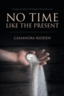 Image for No Time like the Present : Passages and Poetic Writings for Powerful Living