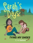 Image for Sarah&#39;S Days: Tying My Shoes