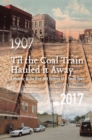 Image for Til the Coal Train Hauled It Away: A Memoir of the Rise and Demise of a Small Town
