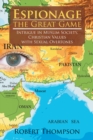 Image for Espionage-The Great Game: Intrigue in Muslim Society, Christian Values with Sexual Overtones