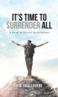 Image for It&#39;S Time to Surrender All: A Book of Divine Inspirations
