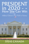 Image for President in 2020-How She Can Win: Her Sure Path to Victory