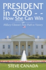 Image for President In 2020-How She Can Win : Her Sure Path to Victory
