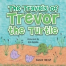 Image for The Travels of Trevor the Turtle