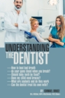 Image for Understanding the Dentist