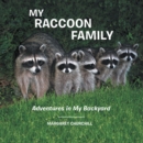 Image for My Raccoon Family: Adventures in My Backyard