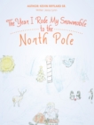 Image for Year I Rode My Snowmobile to the North Pole