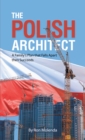 Image for Polish Architect: A Family&#39;s Plan That Falls Apart Then Succeeds