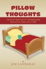Image for Pillow Thoughts : A Journal Approach of Communicating Between an Adult and a Child
